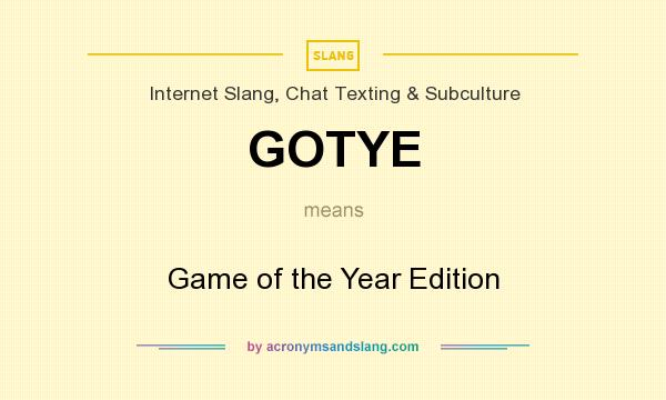 What does GOTYE mean? It stands for Game of the Year Edition