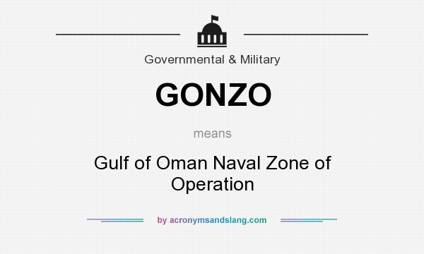 What does GONZO mean? It stands for Gulf of Oman Naval Zone of Operation