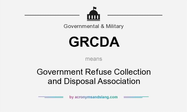 What does GRCDA mean? It stands for Government Refuse Collection and Disposal Association