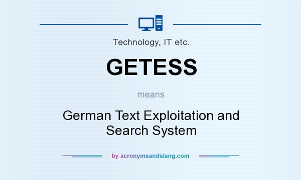 What does GETESS mean? It stands for German Text Exploitation and Search System