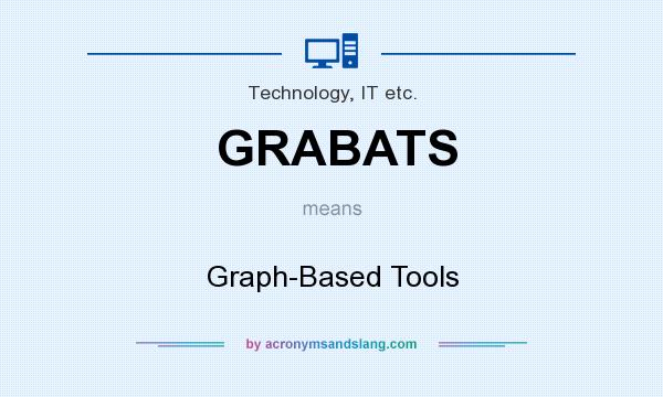 What does GRABATS mean? It stands for Graph-Based Tools
