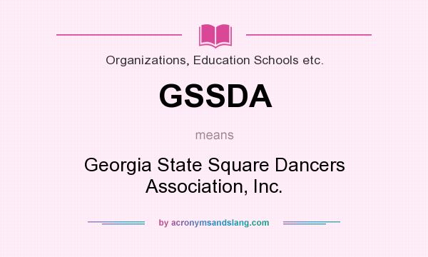 What does GSSDA mean? It stands for Georgia State Square Dancers Association, Inc.
