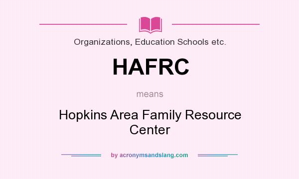 What does HAFRC mean? It stands for Hopkins Area Family Resource Center