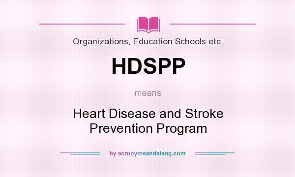What does HDSPP mean? It stands for Heart Disease and Stroke Prevention Program