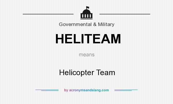 What does HELITEAM mean? It stands for Helicopter Team