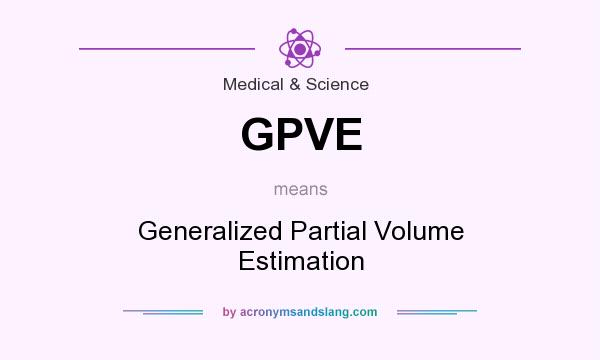 What does GPVE mean? It stands for Generalized Partial Volume Estimation