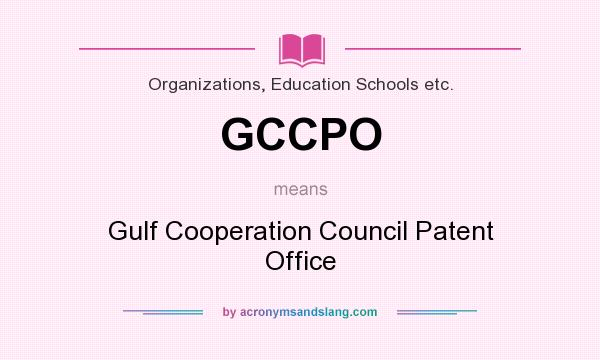 What does GCCPO mean? It stands for Gulf Cooperation Council Patent Office