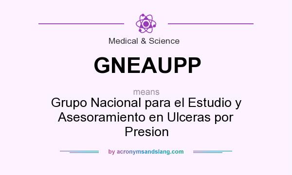 What does GNEAUPP mean? It stands for Grupo Nacional para el Estudio y Asesoramiento en Ulceras por Presion