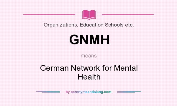 What does GNMH mean? It stands for German Network for Mental Health