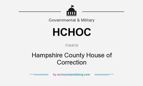 What does HCHOC mean? It stands for Hampshire County House of Correction