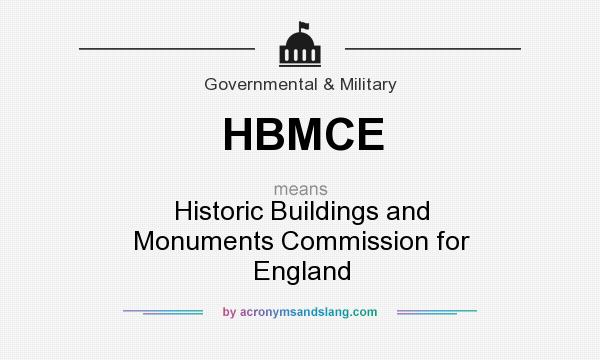 What does HBMCE mean? It stands for Historic Buildings and Monuments Commission for England