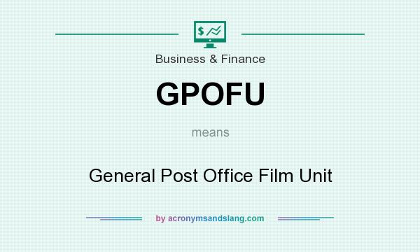 What does GPOFU mean? It stands for General Post Office Film Unit