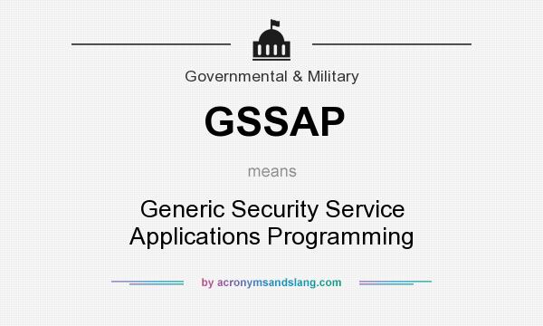 What does GSSAP mean? It stands for Generic Security Service Applications Programming