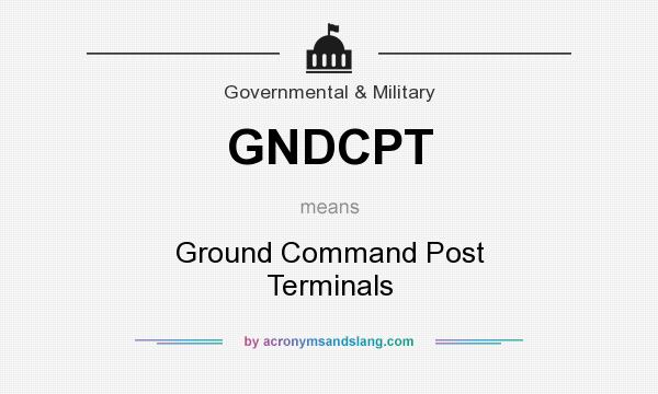 What does GNDCPT mean? It stands for Ground Command Post Terminals