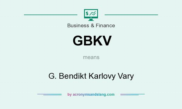 What does GBKV mean? It stands for G. Bendikt Karlovy Vary
