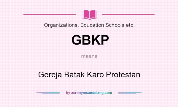 What does GBKP mean? It stands for Gereja Batak Karo Protestan
