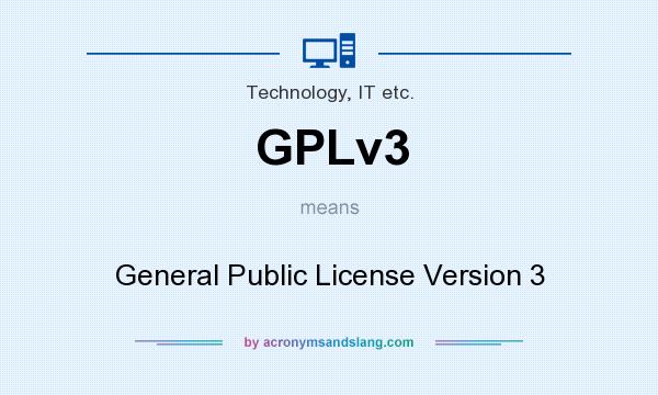 What does GPLv3 mean? It stands for General Public License Version 3
