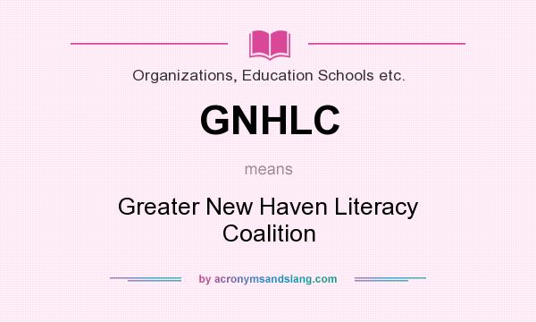 What does GNHLC mean? It stands for Greater New Haven Literacy Coalition
