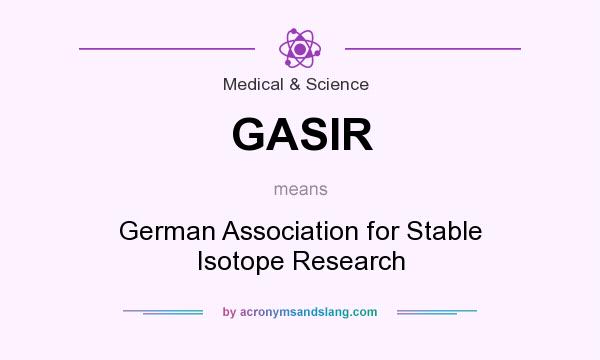 What does GASIR mean? It stands for German Association for Stable Isotope Research