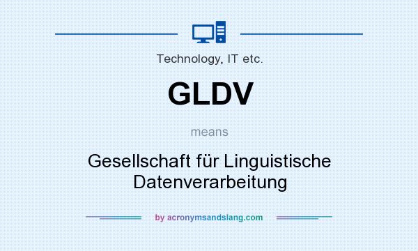 What does GLDV mean? It stands for Gesellschaft für Linguistische Datenverarbeitung