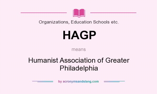 What does HAGP mean? It stands for Humanist Association of Greater Philadelphia