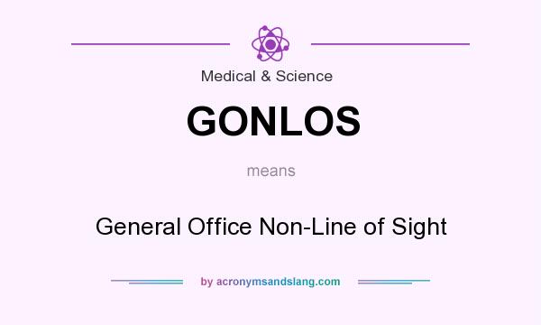 What does GONLOS mean? It stands for General Office Non-Line of Sight