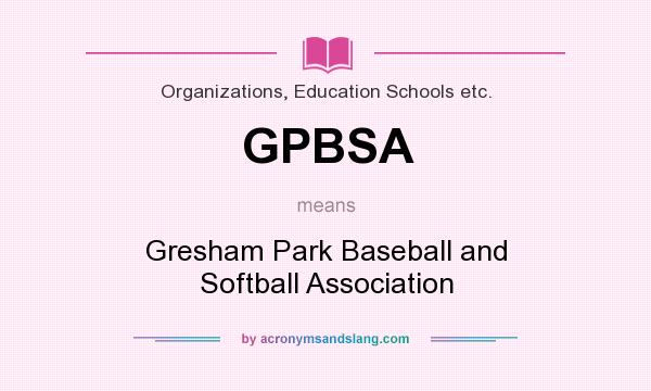 What does GPBSA mean? It stands for Gresham Park Baseball and Softball Association