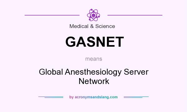 What does GASNET mean? It stands for Global Anesthesiology Server Network