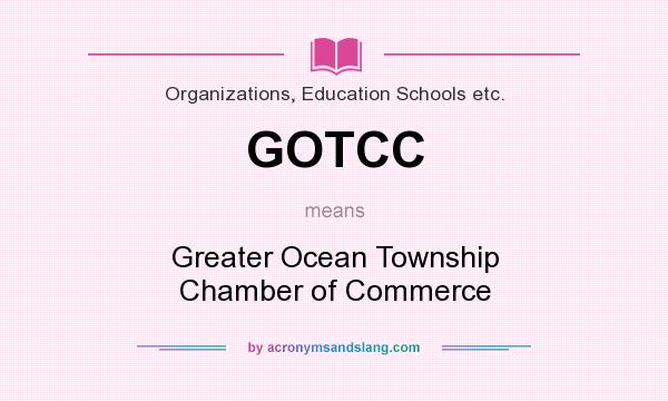 What does GOTCC mean? It stands for Greater Ocean Township Chamber of Commerce