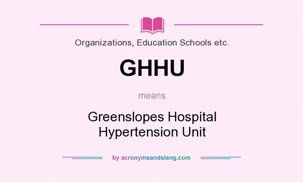 What does GHHU mean? It stands for Greenslopes Hospital Hypertension Unit