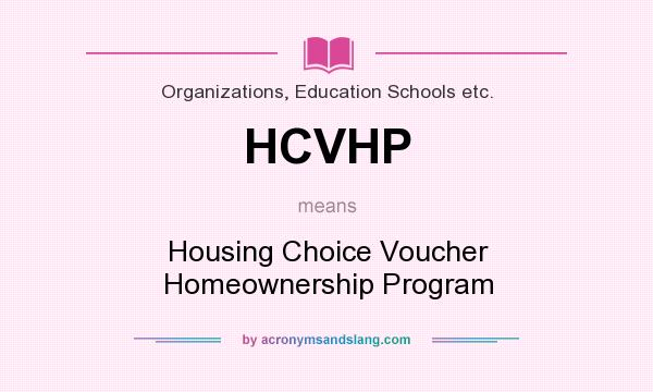 What does HCVHP mean? It stands for Housing Choice Voucher Homeownership Program