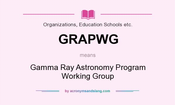 What does GRAPWG mean? It stands for Gamma Ray Astronomy Program Working Group