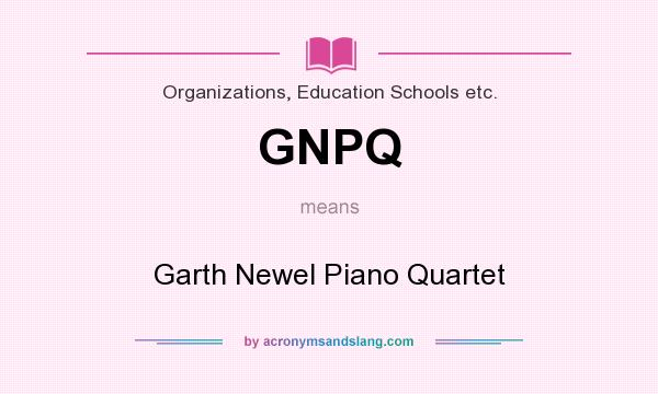 What does GNPQ mean? It stands for Garth Newel Piano Quartet