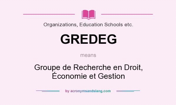 What does GREDEG mean? It stands for Groupe de Recherche en Droit, Économie et Gestion