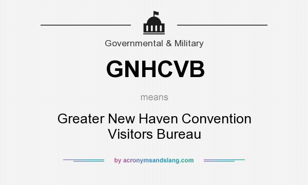 What does GNHCVB mean? It stands for Greater New Haven Convention Visitors Bureau