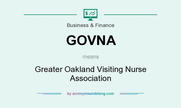 What does GOVNA mean? It stands for Greater Oakland Visiting Nurse Association