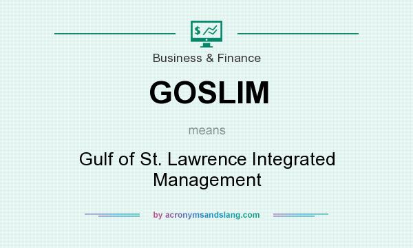 What does GOSLIM mean? It stands for Gulf of St. Lawrence Integrated Management