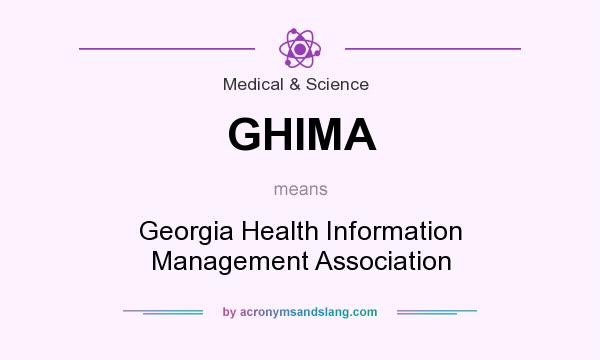 What does GHIMA mean? It stands for Georgia Health Information Management Association
