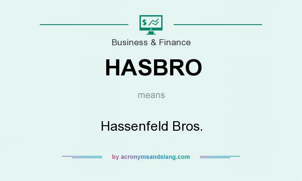 What does HASBRO mean? It stands for Hassenfeld Bros.