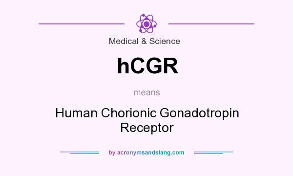 What does hCGR mean? It stands for Human Chorionic Gonadotropin Receptor