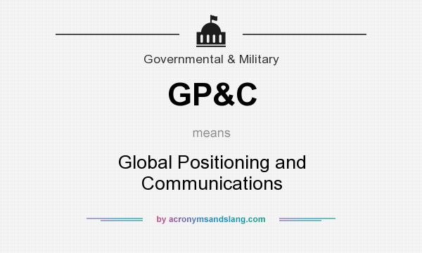 What does GP&C mean? It stands for Global Positioning and Communications