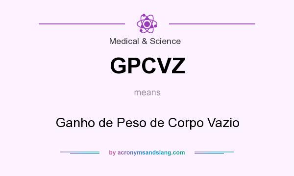 What does GPCVZ mean? It stands for Ganho de Peso de Corpo Vazio