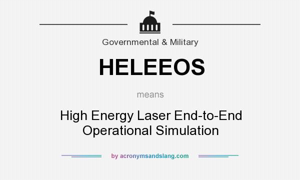 What does HELEEOS mean? It stands for High Energy Laser End-to-End Operational Simulation