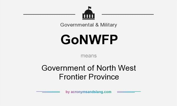 What does GoNWFP mean? It stands for Government of North West Frontier Province
