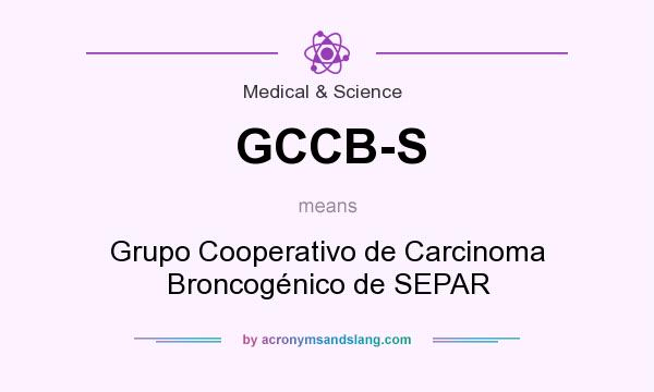 What does GCCB-S mean? It stands for Grupo Cooperativo de Carcinoma Broncogénico de SEPAR