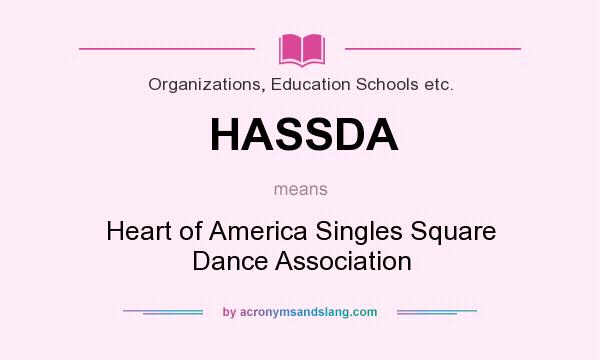 What does HASSDA mean? It stands for Heart of America Singles Square Dance Association