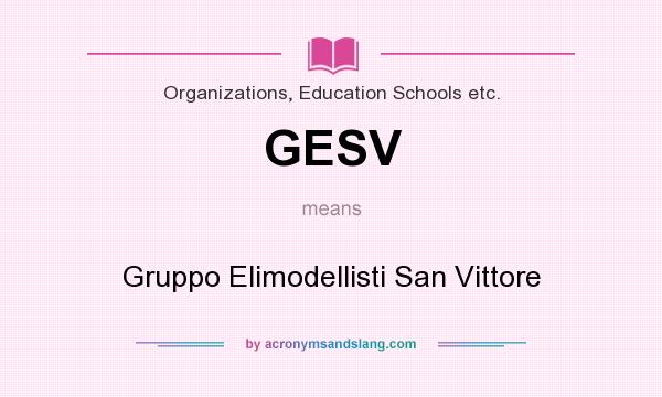 What does GESV mean? It stands for Gruppo Elimodellisti San Vittore