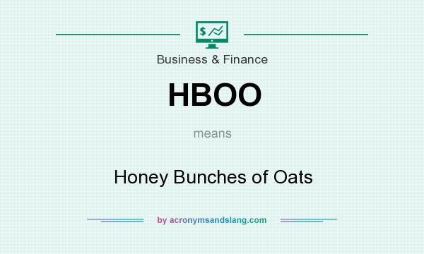 What does HBOO mean? It stands for Honey Bunches of Oats