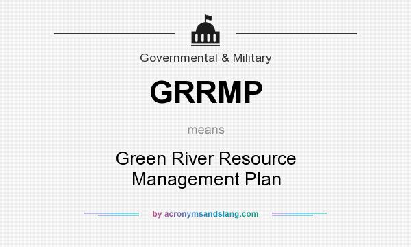 What does GRRMP mean? It stands for Green River Resource Management Plan