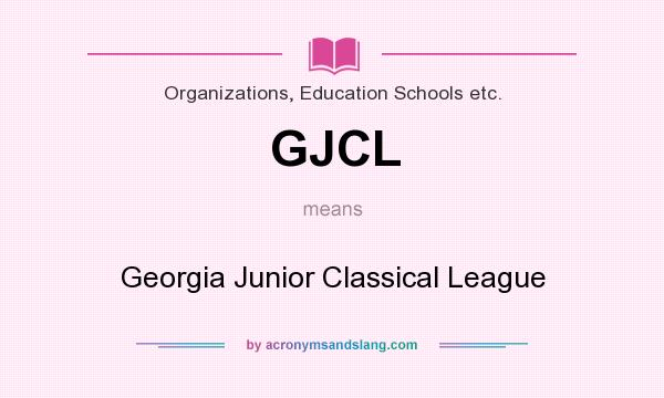 What does GJCL mean? It stands for Georgia Junior Classical League